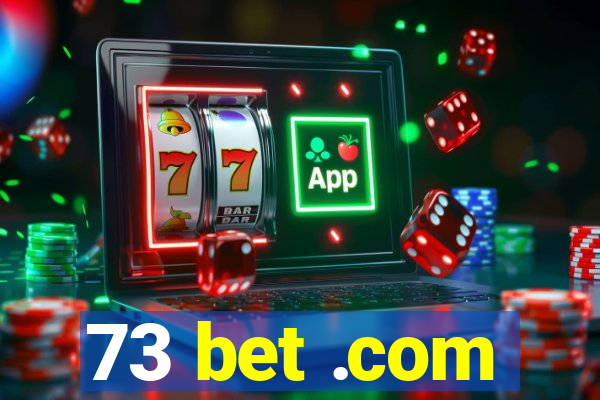 73 bet .com